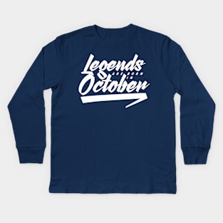 Legends are born in October Kids Long Sleeve T-Shirt